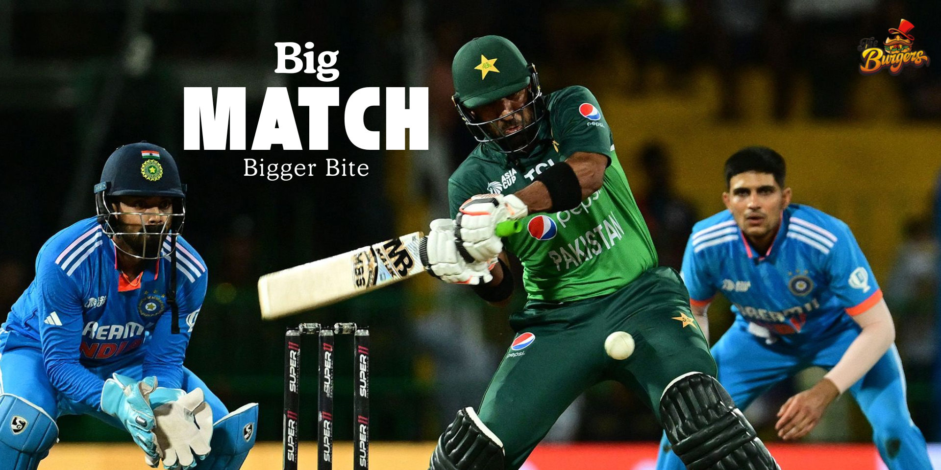 Watch Pak vs India & Enjoy Burgers at The Burgers!